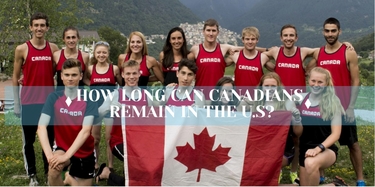 How long can Canadians Remain in the U.S?
