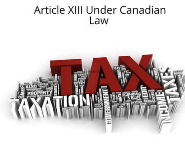 13.2 Explanation & Interpretation of Article XIII Under Canadian Law